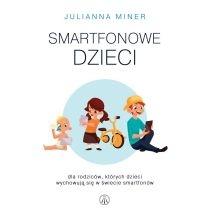 smartfonowe dzieciaki. dla rodziców, których dzieci wychow