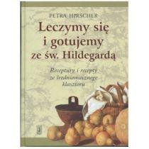 leczymy się i gotujemy ze św. hildegardą