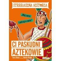 ci paskudni aztekowie. strrraszna historia