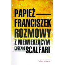 rozmowy z niewierzącym eufenio scalfari papież franciszek