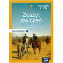 wczoraj i dziś 7. zeszyt ćwiczeń do historii dla szkoły 