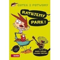 gutek i potwory t.3 ratujmy park!