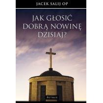 jak głosić dobrą nowinę dzisiaj?