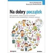 na dobry początek. zbiór piosenek i zabaw muzyczno-ruchowy