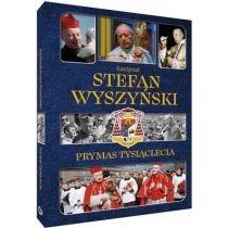 kardynał stefan wyszyński. prymas tysiąclecia