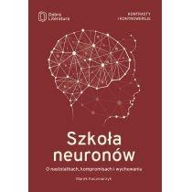 szkoła neuronów. o nastolatkach, kompromisach i wychowaniu