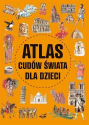 atlas cudów świata dla dzieci - izabela wojtyczka,krzyszto