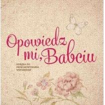 opowiedz mi, babciu