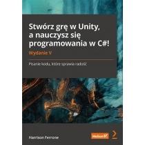 stwórz grę w unity, a nauczysz się programowania w c#! pi