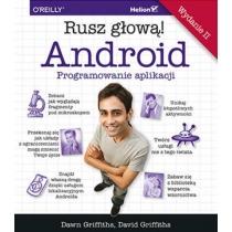 android. programowanie aplikacji. rusz głową!