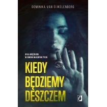 kiedy będziemy deszczem