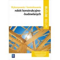 wykonywanie i kontrolowanie robót konstrukcyjno-budowlanych