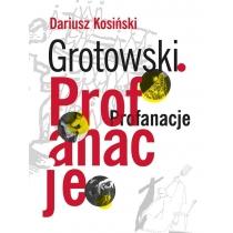 grotowski. profanacje