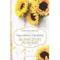 słoneczniki po burzy. saga rodziny z ogrodowej. tom 1