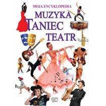 moja encyklopedia. muzyka.taniec.teatr