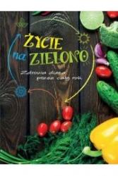 życie na zielono. zdrowa dieta przez cały rok