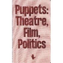 puppets: theatre, film, politics