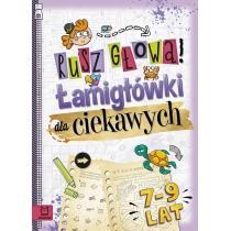 rusz głową! łamigłówki dla ciekawych 7-9 lat