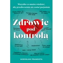 zdrowie pod kontrolą. wszystko co musisz wiedzieć, aby prz