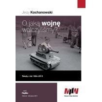 o jaką wojnę walczyliśmy? teksty z lat 1984-2013