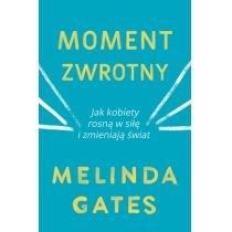 moment zwrotny. jak kobiety rosną w siłę i zmieniają św