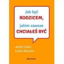 jak być rodzicem, jakim zawsze chciałeś być + cd