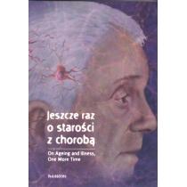 jeszcze raz o starości z chorobą. on ageing and illness, o