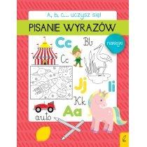 a, b, c... uczysz się! pisanie wyrazów