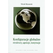 konfiguracje globalne. struktury, agencje, instytucje