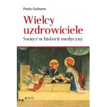 wielcy uzdrowiciele. święci w historii medycyny