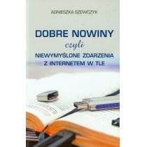 dobre nowiny czyli niewymyślone zdarzenia...