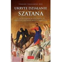 ukryte działanie szatana. o zagrożeniach duchowych