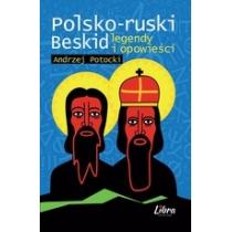 polsko-ruski beskid. legendy i opowieści