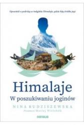 himalaje. w poszukiwaniu joginów