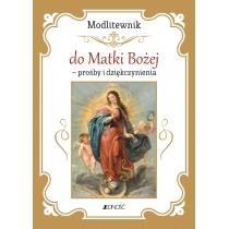 modlitewnik do matki bożej. prośby i dziękczynienia