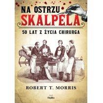 na ostrzu skalpela. 50 lat z życia chirurga