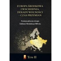 europa środkowa i wschodnia. dekady wolności - czas przemi