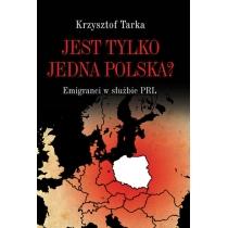 jest tylko jedna polska? emigranci w służbie prl