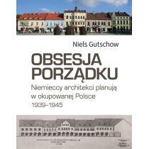 obsesja porządku. niemieccy architekci planują w okupowane