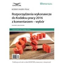 rozporządzenia wykonawcze do kodeksu pracy 2016 z komentarz