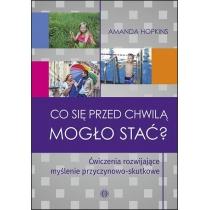 co się przed chwilą mogło stać? ćwiczenia rozwijające 