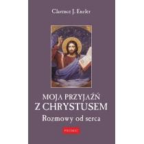 moja przyjaźń z chrystusem. rozmowy od serca