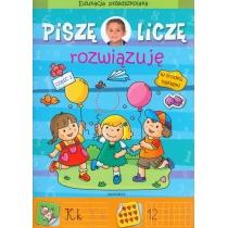 piszę, liczę, rozwiązuję. edukacja przedszkolaka. częś