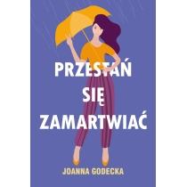 przestań się zamartwiać