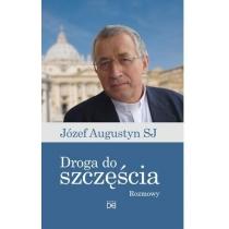 droga do szczęścia.rozmowy z józefem augustynem sj