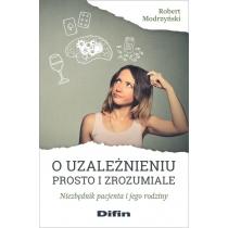 o uzależnieniu prosto i zrozumiale. niezbędnik pacjenta i 