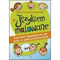 językiem malowane. ćwiczenia logopedyczne dla dzieci w wie