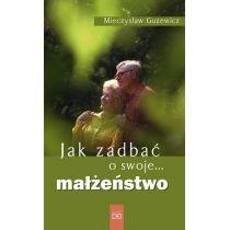 jak zadbać o swoje... małżeństwo