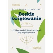 boskie świętowanie, czyli jak spotkać boga..