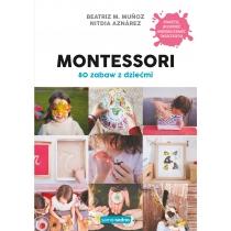 montessori. 80 zabaw z dziećmi